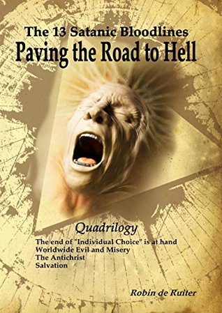 The 13 Satanic Bloodlines Paving the Road to Hell (Kindle Edition)