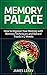 Memory Palace: How to Improve Your Memory with Memory Techniques and Natural Foods in 2 Weeks
