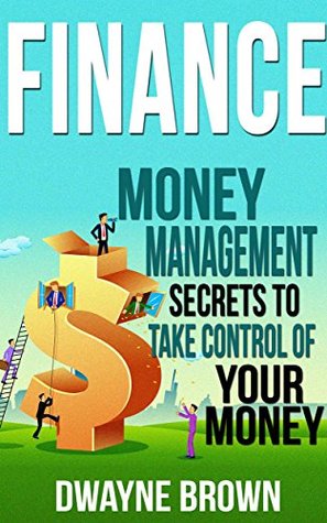FINANCE: Money Management, SECRETS to Take Control of Your - MONEY! (Kindle Edition)