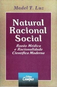 Natural, Racional, Social: Razão Médica e Racionalidade Científica Moderna