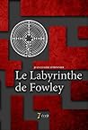 Le Labyrinthe de Fowley (French Edition) Le Labyrinthe de Fowley (French Edition)