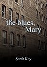 The Blues, Mary by Sarah     Kay