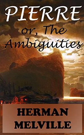 Pierre: or, The Ambiguities
