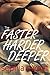 The Faster Harder Deeper Se...