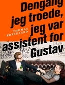 Dengang jeg troede jeg var assistent for Gustav