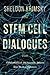 Stem Cell Dialogues