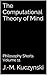 The Computational Theory of Mind: Progressing Towards a Scientific Psychology or Regressing to Prescientific Animism?