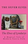 The Elves of Lyndarys by The Silver Elves The Elves of Lyndarys by The Silver Elves