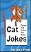 Cat Jokes: Funny Cat Jokes For Kids (Funny Jokes For Kids)