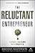 The Reluctant Entrepreneur: Turning Dreams into Profits (Agora Series)