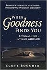 When Goodness Finds You: Living a Life of Intimacy with God