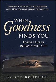 When Goodness Finds You: Living a Life of Intimacy with God