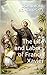 The Life and Labors of Francis Xavier: Apostle to the Indies (Illustrated)