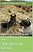 The Rescue Dogs: How to Rescue a Dog and How to Choose a Rescue Dog