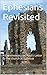 Ephesians Revisited: A Comm...