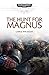 The Hunt for Magnus (Space Marine Battles Novella)