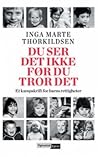 Du ser det ikke før du tror det
