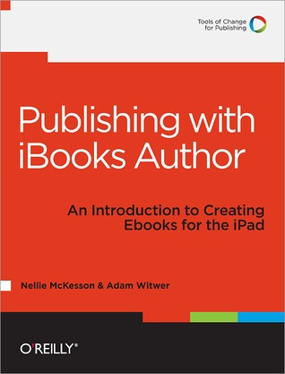 Publishing with iBooks Author: An Introduction to Creating Ebooks for the iPad