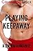 Playing Keep Away: Black Woman White Man Millionaire Romance