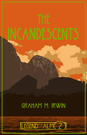 The Incandescents (Legend of Alm 2)