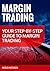 Margin Trading: Your Step-by-Step Guide To Margin Trading