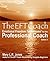 The EFT Coach: Emotional Freedom Techniques for the Professional Coach