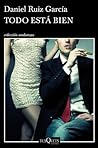Todo está bien by Daniel Ruiz