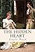 The Hidden Heart: Unrequited love is only bearable when there's a chance at happiness.