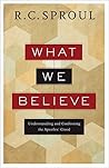 What We Believe: Understanding and Confessing the Apostles' Creed Book cover for What We Believe: Understanding and Confessing the Apostles' Creed
