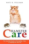 Hamster Care: The...