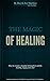The Magic of Healing