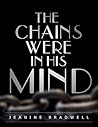 The Chains Were In His Mind The Chains Were In His Mind
