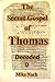 The Secret Gospel of Thomas: Decoded