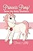 Princess Pony Saves the Ruby Necklace (Kids Book By Teresa Ives Lilly)