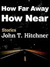 How Far Away, How Near