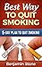 Breaking the Habit: A Comprehensive Guide to Overcoming Nicotine Addiction: The 5-Day Plan to Quit Smoking