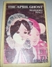 The April Ghost