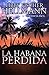 La Habana Perdida (Spanish Edition)