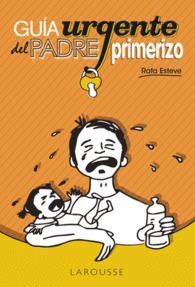 Guía Urgente del Padre Primerizo (Paperback)