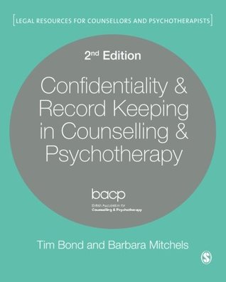 Confidentiality & Record Keeping in Counselling & Psychotherapy (Legal Resources Counsellors & Psychotherapists)