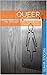 Queer: My Struggle with Acceptance and Self-Love