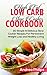 Low carb: 20 Delicious And Fast Crock Pot Recipes For Guaranteed Weight Loss: (Low Carb Cookbook, low carb diet for beginners, low carbohydrate foods, ... low carb slow cooker cookbook, Book 1)