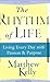 The Rhythm of Life: Living Every Day with Passion and Purpose