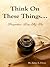 Think On These Things by James L. Groce