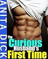The Curious Husband's First Time