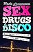 Sex, Drugs & Disco by Mark Abramson