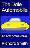 The Dale Automobile: An American Dream