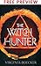 The Witch Hunter-- FREE PREVIEW EDITION (The First 9 Chapters)