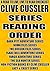 CLIVE CUSSLER: SERIES READING ORDER: A READ TO LIVE, LIVE TO READ CHECKLIST [DARK PITT ADVENTURE,NUMA FILES,THE OREGON FILES, ISAAC BELL ADVENTURE,FARGO ADVENTURE,THE SEA HUNTER]