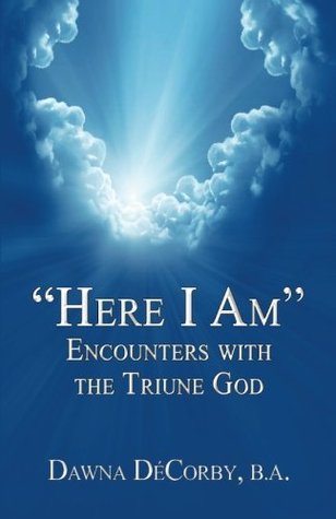 "Here I Am" Encounters with the Triune God